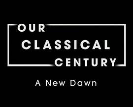 Our Classical Century