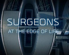 Surgeons: At the Edge of Life